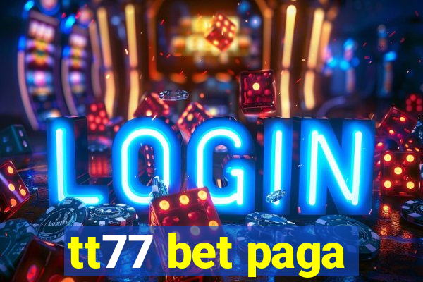 tt77 bet paga